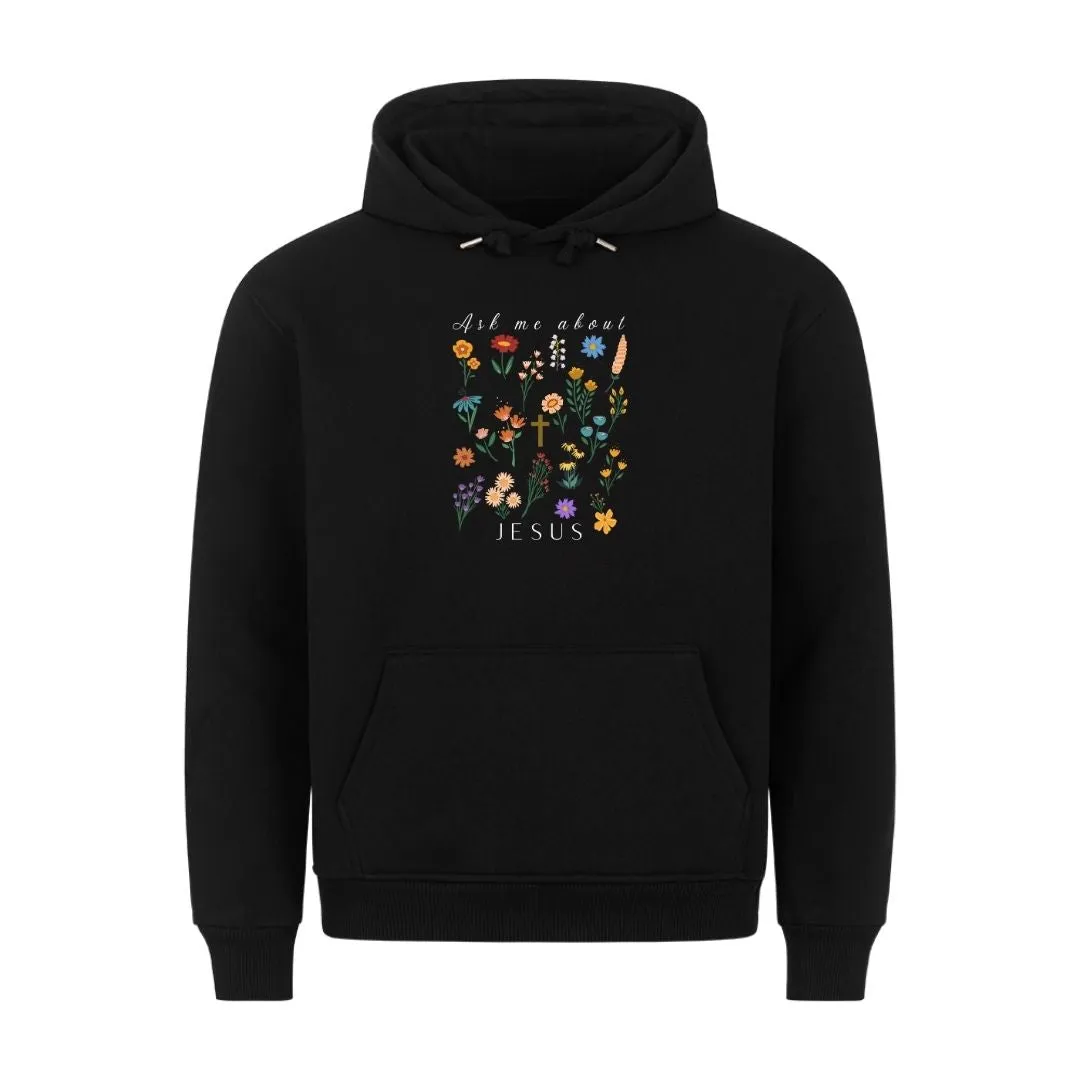 Aktion: Ask me about Jesus - little flowers Hoodie