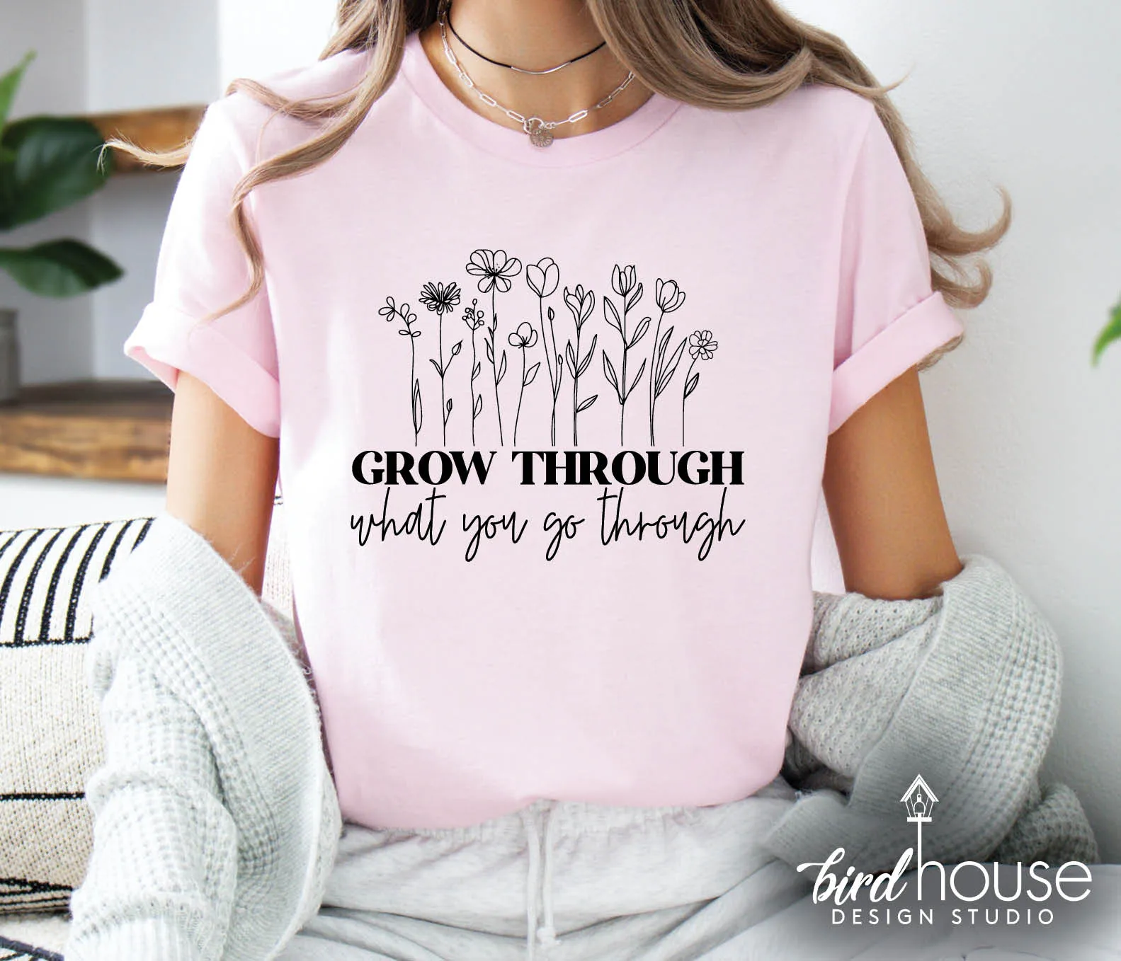 Grow through what you go through Shirt
