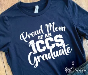 Proud Mom of an ICCS Graduate Shirt, Script Personalized