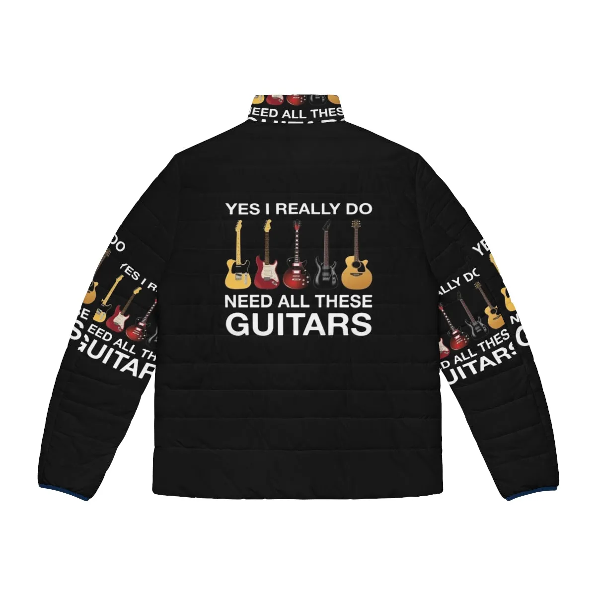 "Yes I Really Do Need All These Guitars" Puffer Jacket