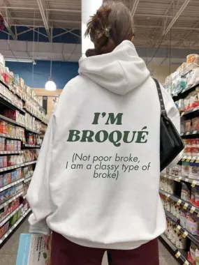 SXV  'I'M BROQUE’ Printed Cool Aesthetic Sweatshirt Hoodie
